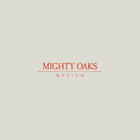Mighty Oaks - Mexico (CDS)