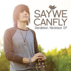 SayWeCanFly - Dandelion Necklace (EP)