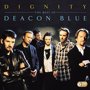 Dignity: The Best Of Deacon Blue