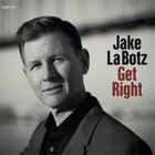 Jake La Botz - Get Right