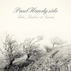 Paul Handyside - Tide, Timber And Grain