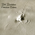 Bob Bradshaw - American Echoes
