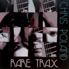 Chris Poland - Rare Trax