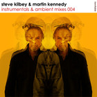 Steve Kilbey & Martin Kennedy - Instrumentals & Ambient Mixes 004