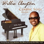 Willie Clayton - Classic Soul Vol. 1