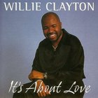 Willie Clayton - It's About Love