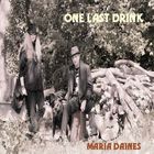 Maria Daines - One Last Drink