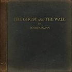 Joshua Radin - The Ghost and the Wall