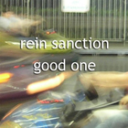 Rein Sanction - Good One