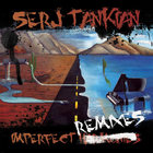 Serj Tankian - Imperfect Remixes (EP)