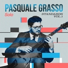 Pasquale Grasso - Solo Standards, Vol. 1