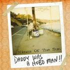 Kings of the Sun - Daddy Was A Hobo Man