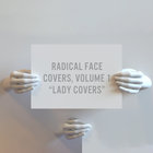 Radical Face - Covers Vol. 1: Lady Covers