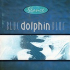 Seance - Blue Dolphin Blue (Vinyl)