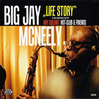 Big Jay Mcneely - Life Story (With Ray Collins' Hot-Club & Friends)