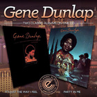 Gene Dunlap - It's Just The Way I Feel: Party In Me
