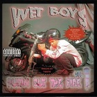 Wet Boys - Puttin Out The Fire Vol. 1