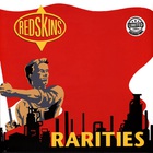Redskins - Rarities