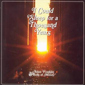 I Could Sleep For A Thousand Years (With Bolts Of Melody)