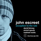 John Escreet - Exception To The Rule