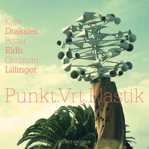 Punkt.Vrt.Plastik (With Petter Eldh And Christian Lillinger)