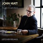 John Hiatt - Leftover Feelings