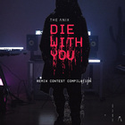 The Anix - Die With You (Remix Contest Compilation)