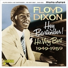 Floyd Dixon - Hey! Bartender: His Very Best 1949-1959