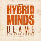 Hybrid Minds - Blame / Warm Winters (EP)