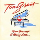 Tom Grant - Have Yourself A Merry Little...