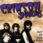 Crimson Shadows - Out Of Our Minds