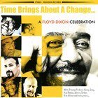 Floyd Dixon - Time Brings About A Change... A Floyd Dixon Celebration