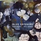 Tom Grant - Blue Sapphire (With Phil Baker)