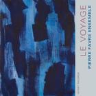 Pierre Favre Ensemble - Le Voyage