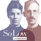 Lowland Hum - So Low