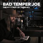 Bad Temper Joe - The Maddest Of Them All CD1