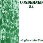 Condemned 84 - Singles Collection
