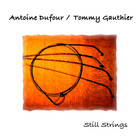 Antoine Dufour - Still Strings (With Tommy Gauthier)