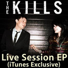 The Kills - Live Session (iTunes Exclusive) (EP)