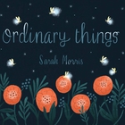 Sarah Morris - Ordinary Things