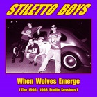 Stiletto Boys - When Wolves Emerge