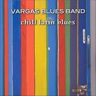 Vargas Blues Band - Chill Latin Blues