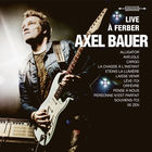 Axel Bauer - Live A Ferber