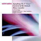 Saint-Saens: Symphony No. 3, Organ / Carnival Of The Animals / Dance Macabre