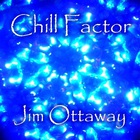Jim Ottaway - Chill Factor