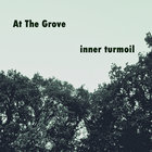 At The Grove - Inner Turmoil