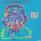 The The - Sweet Bird Of Truth (VLS)