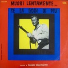 Gianni Marchetti - Muori Lentamente... Te La Godi Di Piu (Vinyl)