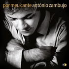 Antonio Zambujo - Por Meu Cante