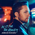 Jameson Rodgers - In It For The Money (EP)